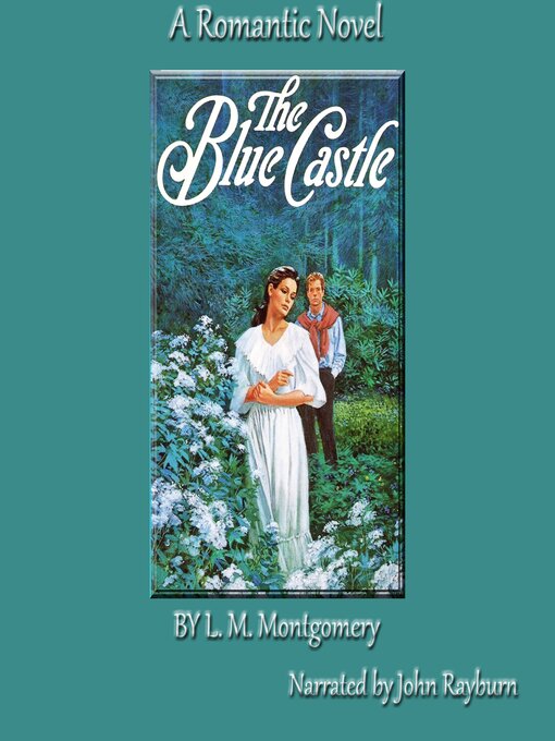 Title details for The Blue Castle by L. M. Montgomery - Available